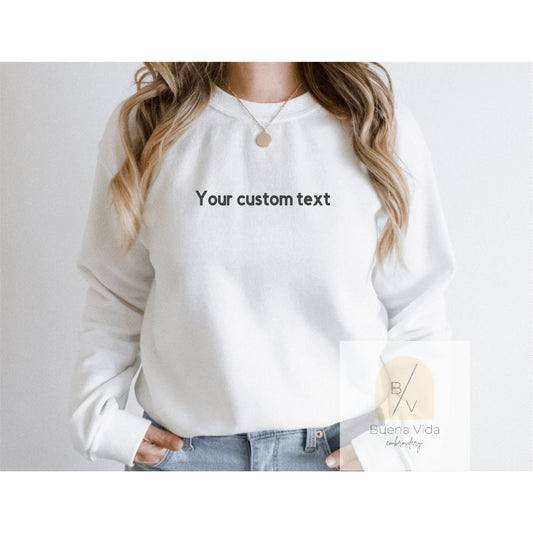 Custom Phrase Embroidered Sweatshirt